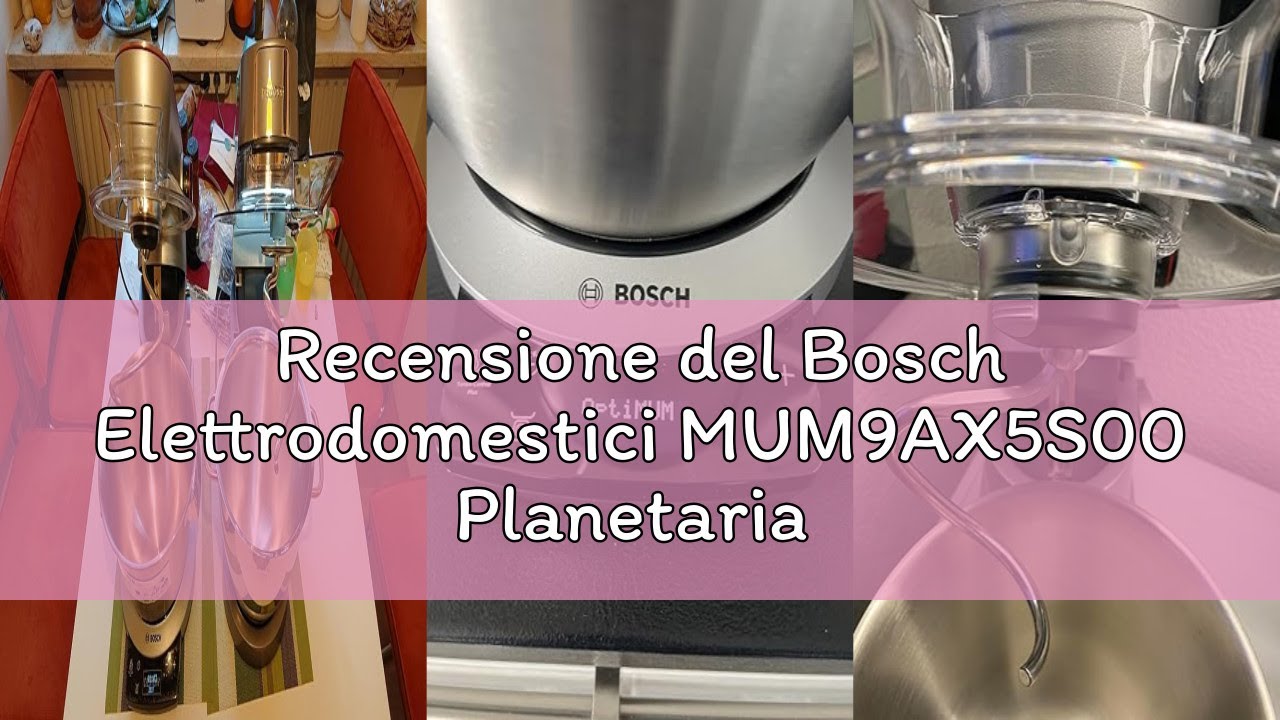 Recensione del Bosch Elettrodomestici MUM9AX5S00 Planetaria da Cucina con Bilancia Integrata e capac