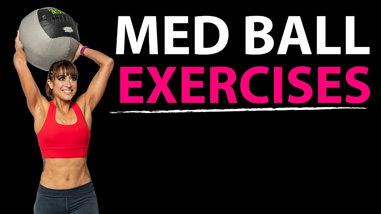 18 Med Ball Exercises - Medicine Ball Workouts