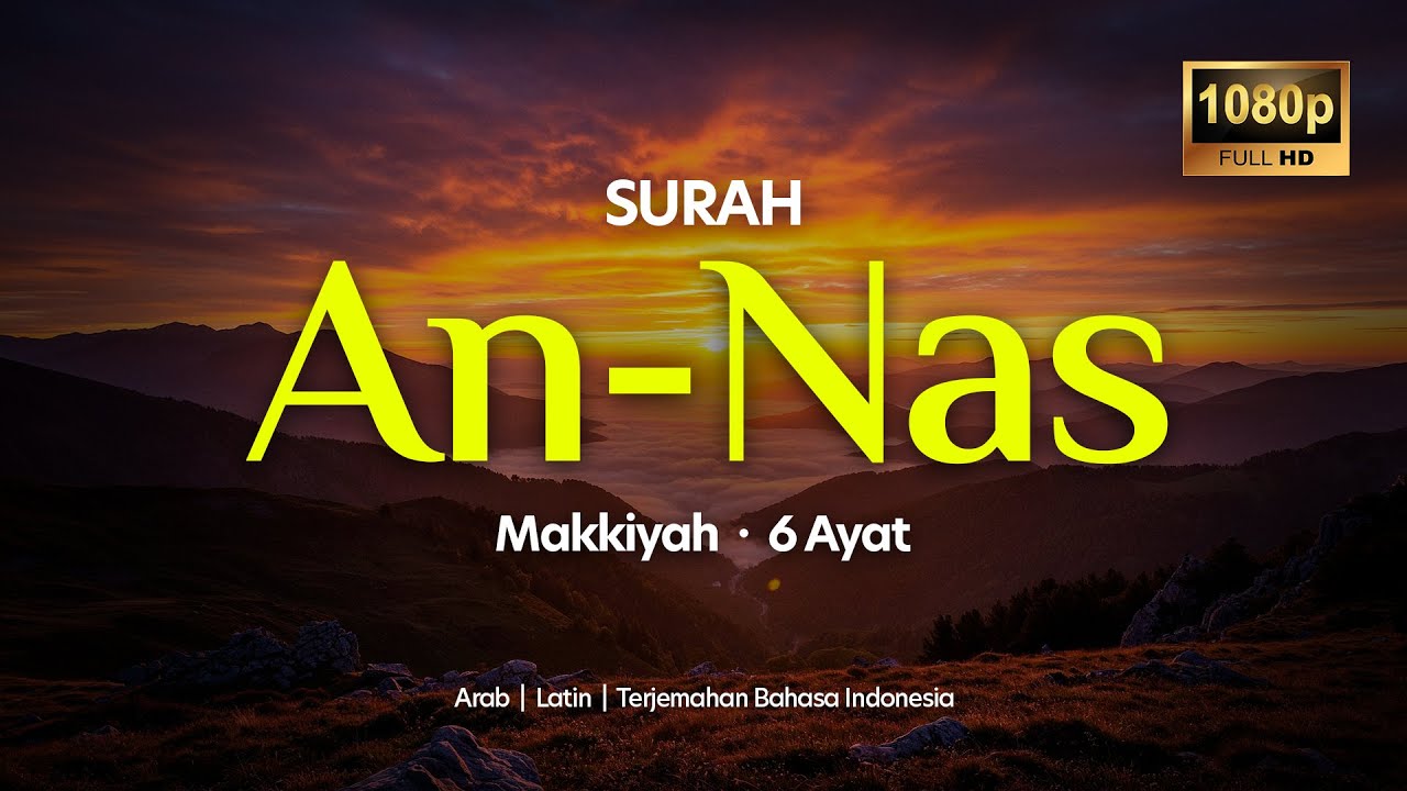 Surah AN-NAS | Murrotal Al-Qur'an Merdu dan Menenangkan Hati