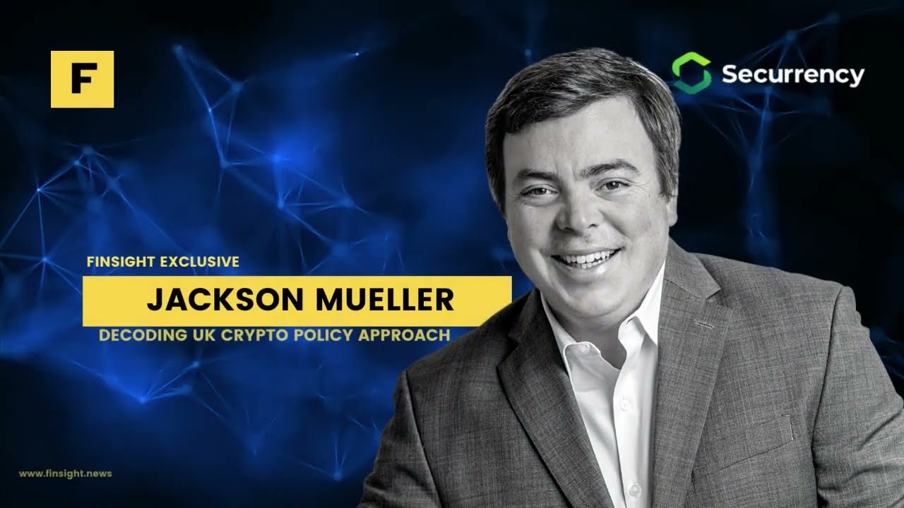 Exclusive: Decoding UK Crypto Policy Approach - Jackson Mueller, Securrency
