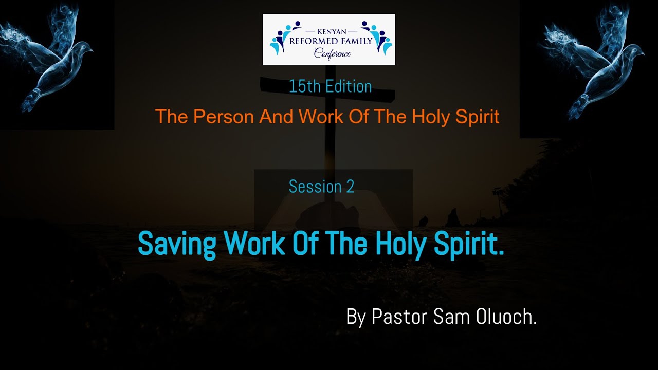 KRAFC 2025  | Saving Work Of the Holy Spirit||Pst Sam Oluoch