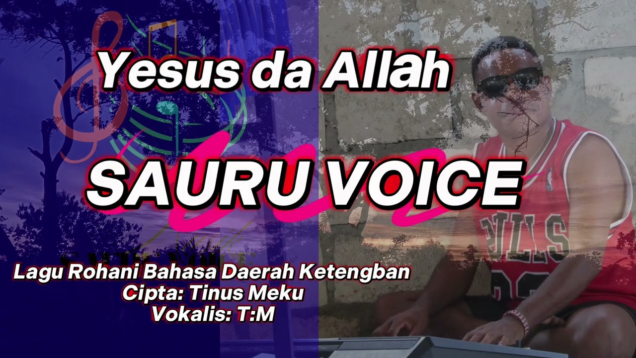 YESUS DA ALLAH_ MUSIK SAURU VOICE LAGU ROHANI BAHASA DAERAH KETENGBAN TERBARU 2026