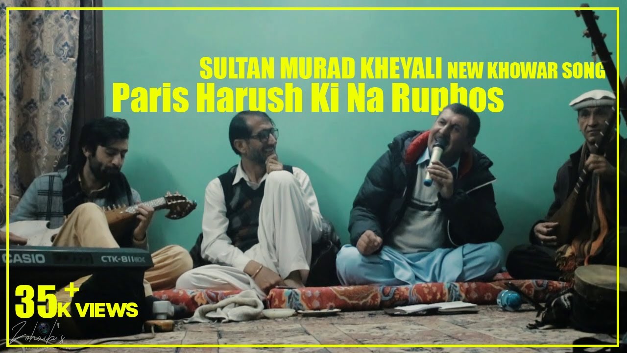Paris Harush Ki Na Ruphos || Sultan Murad Kheyali and Shuja Ul Haq || Khowar New Song 2021