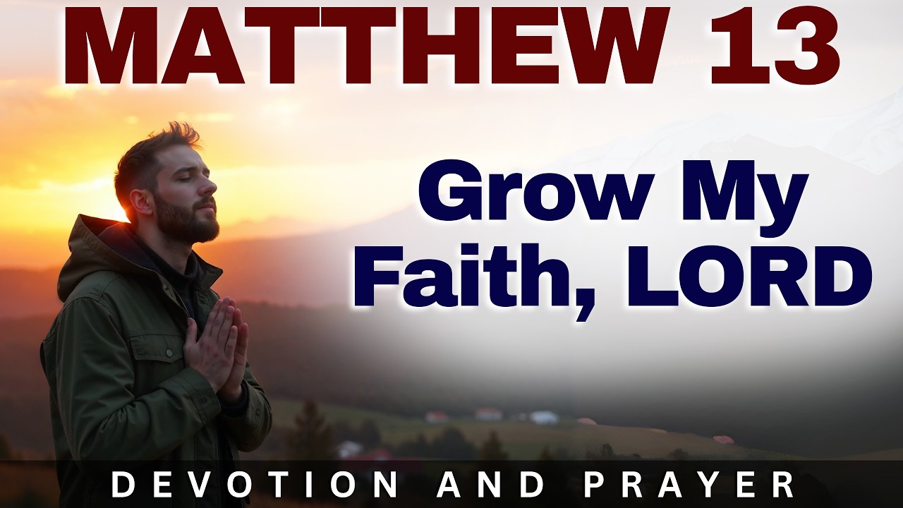 Plant It and Trust God | The Life-Changing Parable of the Mustard Seed (Matthew 13 Prayer)