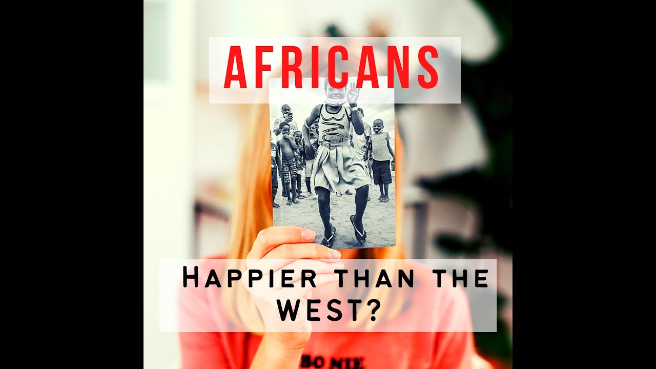 What the West can learn from Africans to be happier