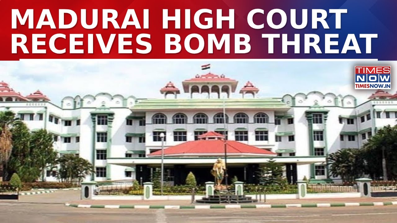 Bomb Threat At Madurai High Court; Bomb Squad Conducts Searches; Secuirty Heightened