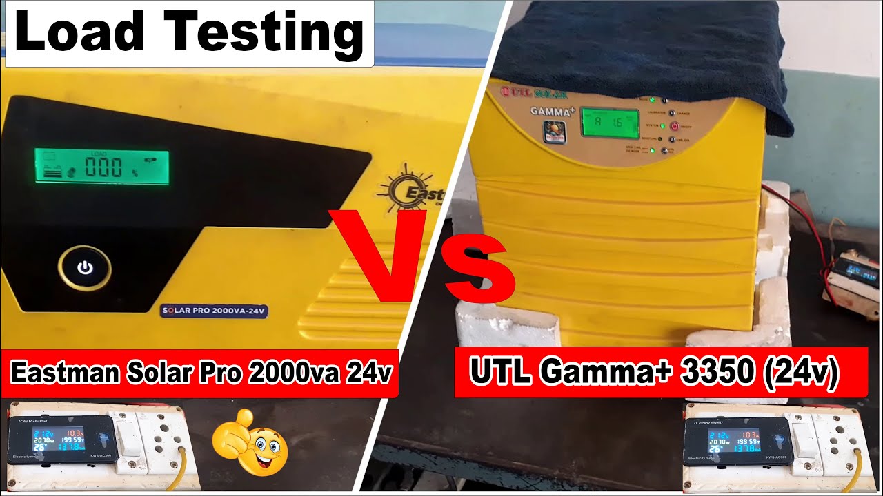 Eastman solar pro 2000va 24v Vs UTL gammaplus 3350 3kva | Load testing  | कितना लोड चला सकता है |