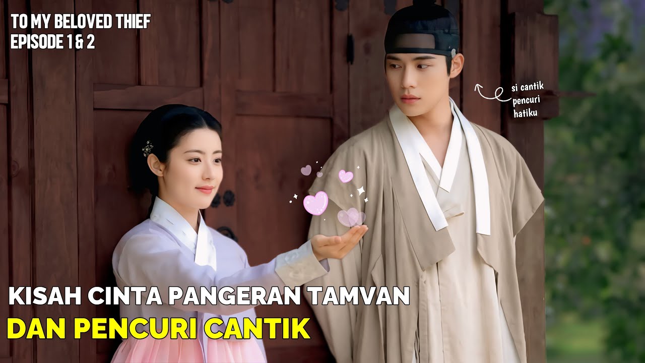 KISAH CINTA SEORANG PENCURI DAN PANGERAN  || ALUR CERITA DRAKOR ROMANTIS || episode 1 & 2 || ongoing