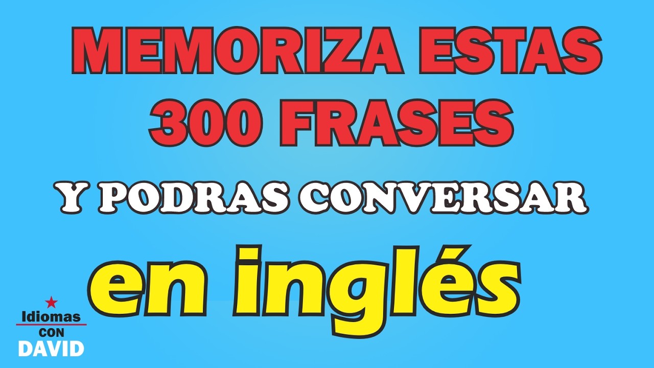 MEMORIZA ESTAS 300 FRASES Y PODRAS CONVERSAR EN INGLÉS / Frases muy importantes en inglés