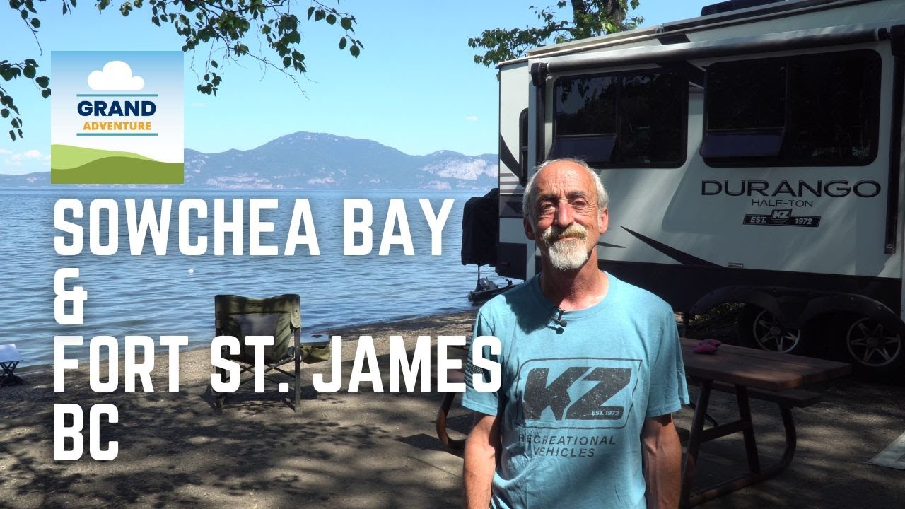 Ep. 426: Sowchea Bay & Fort St. James | British Columbia RV travel camping Canada