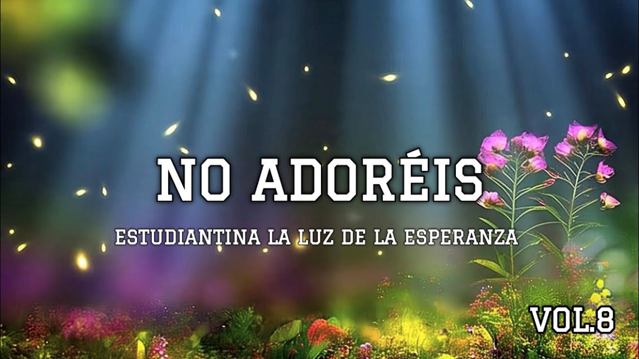 NO ADORÉIS | Audio & Letra | Estudiantina La Luz De La Esperanza | Vol.8