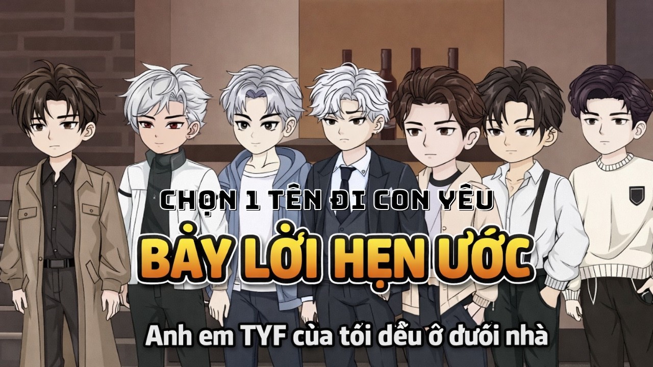 Full #3 - Bố tôi kêu tôi chọn một trong số 7 tên chồng nuôi từ nhỏ để kết hôn - Aii Sub