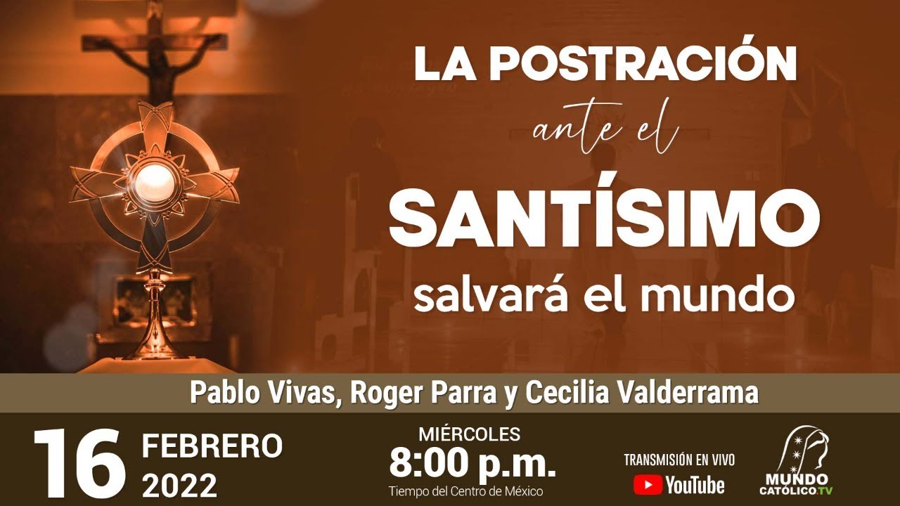 La Postración ante el Santísimo salvará el mundo.
