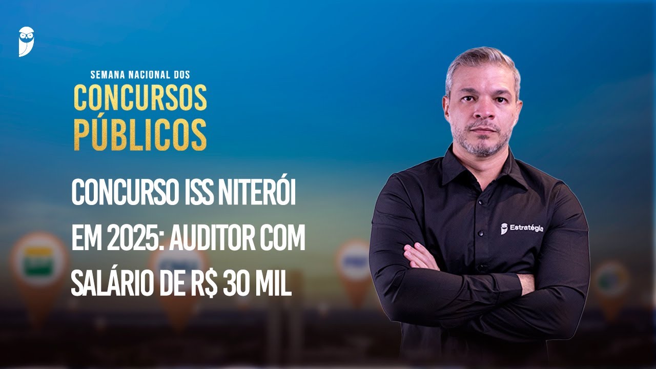 Concurso ISS Niterói em 2025: Auditor com salário de R$ 30 mil - Semana Nacional dos Concursos 2025
