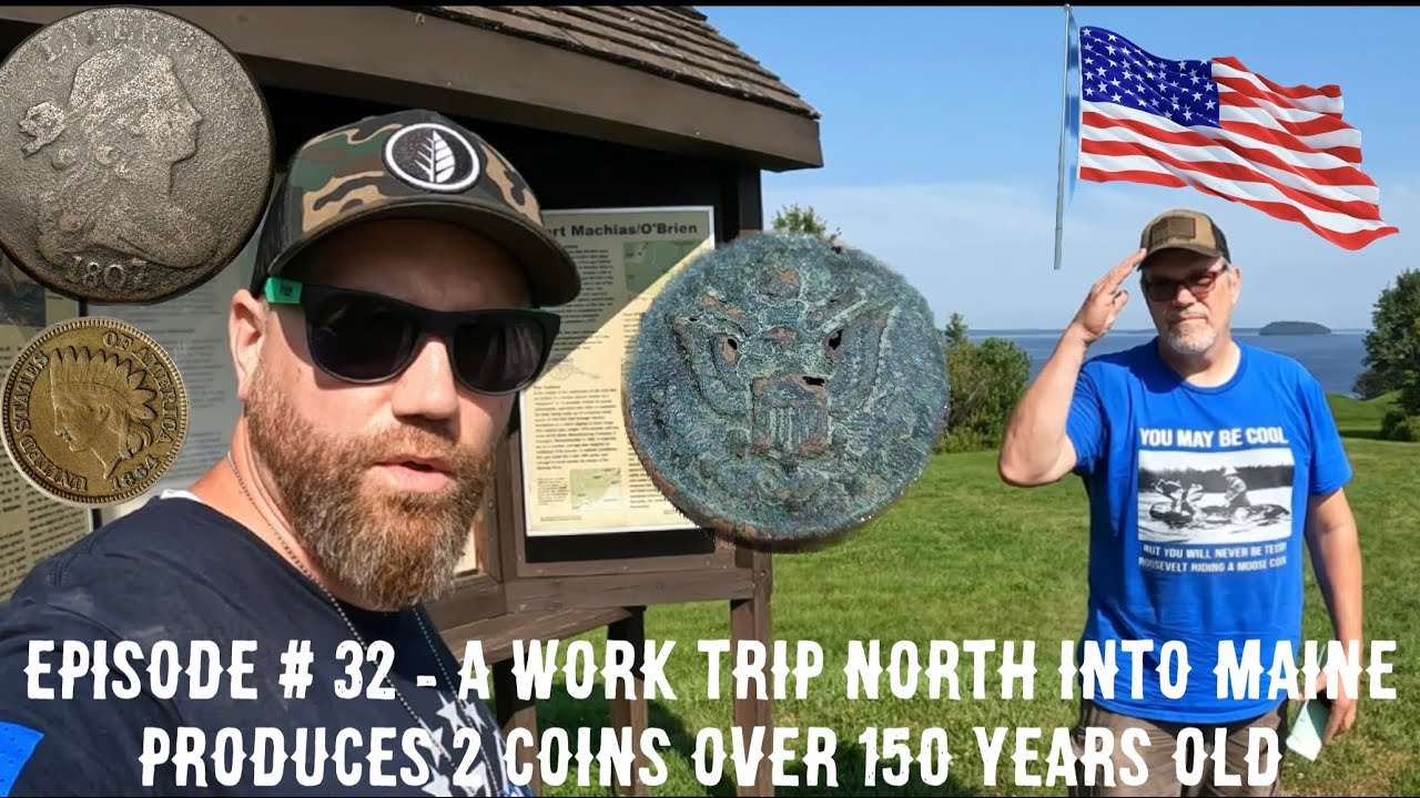 Episode # 32 - A work trip North into Maine produces 2 coins over 150 years old #metaldetecting