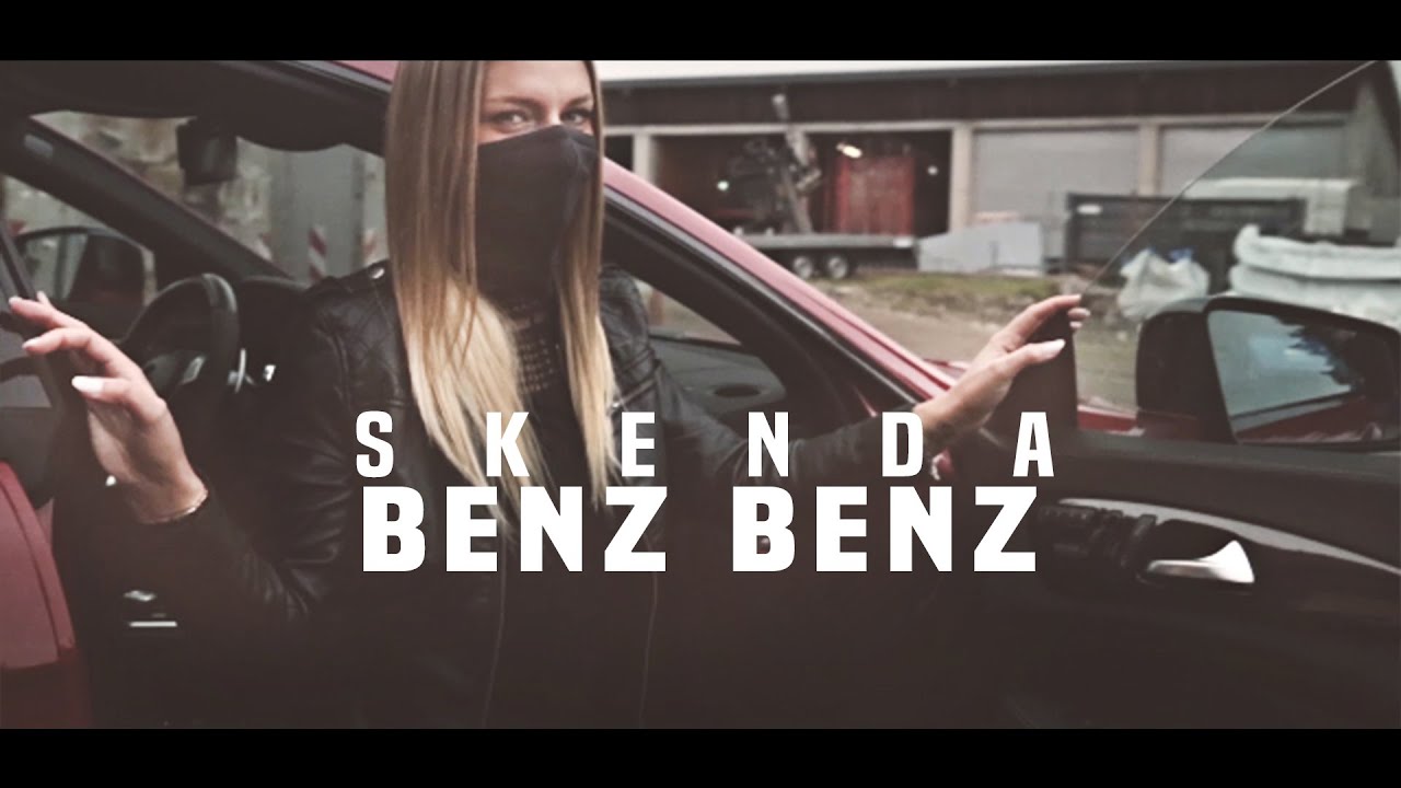 Skenda - BENZ BENZ  [Official HD Video]