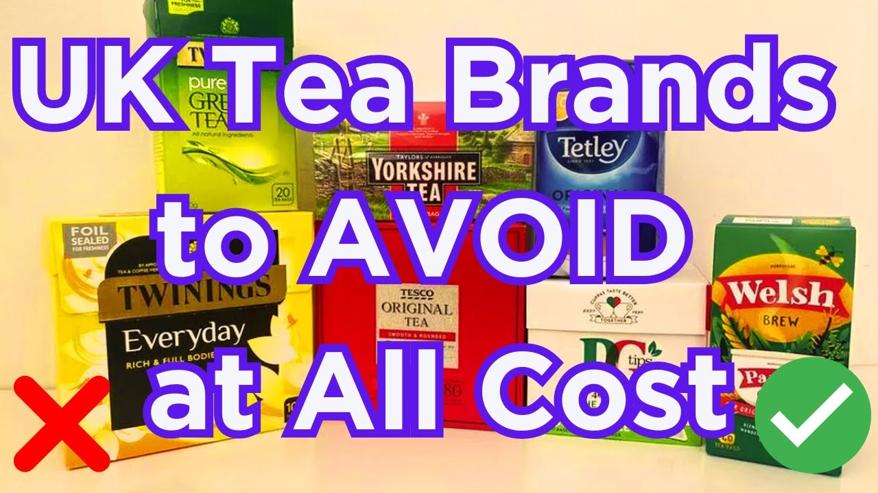5 UK Tea Brands to AVOID at ALL Costs (And 2 That Are ACTUALLY Safe to Drink)