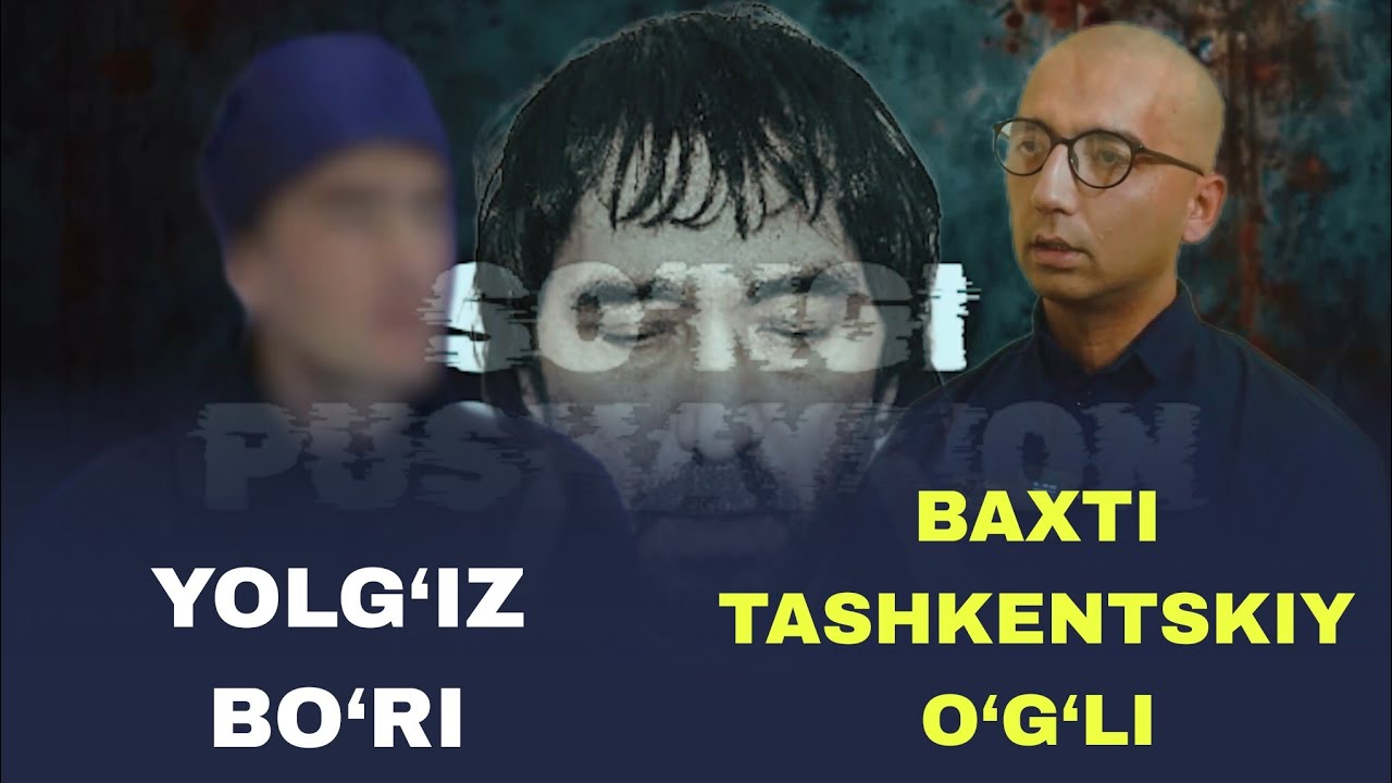 Baxti Tashkentskiy ning katta o‘g‘li qamoqdagi hayot haqida. Odamlarni aldagan yolg‘iz bo‘ri
