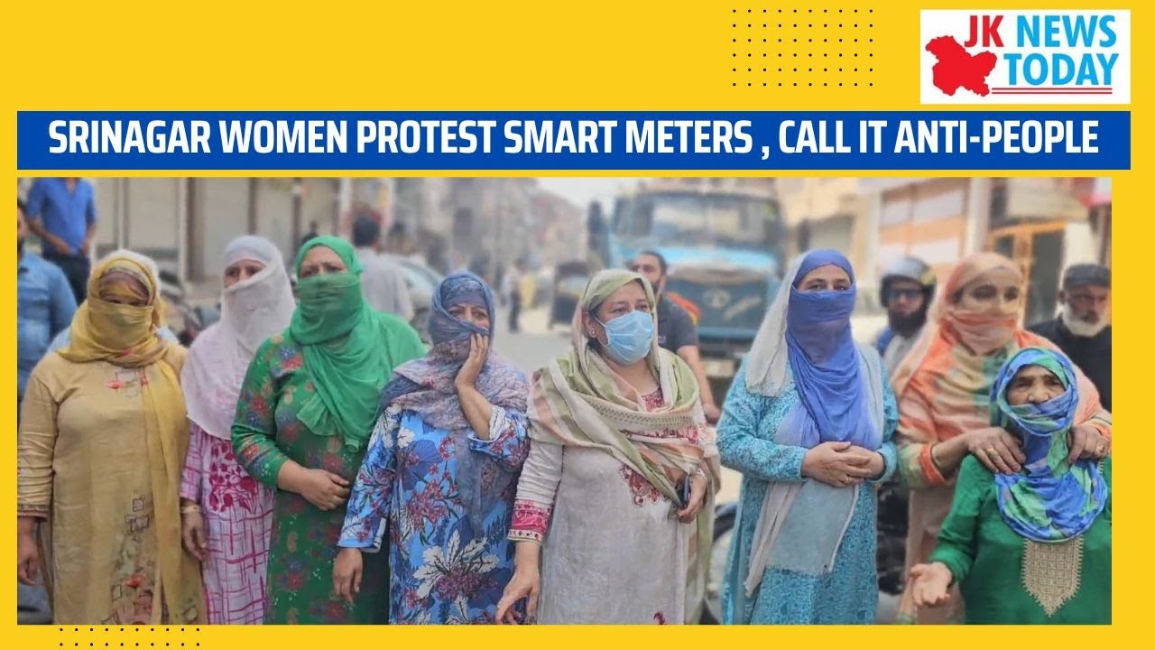 Srinagar women protest smart meters , call it anti-people | JK News Today