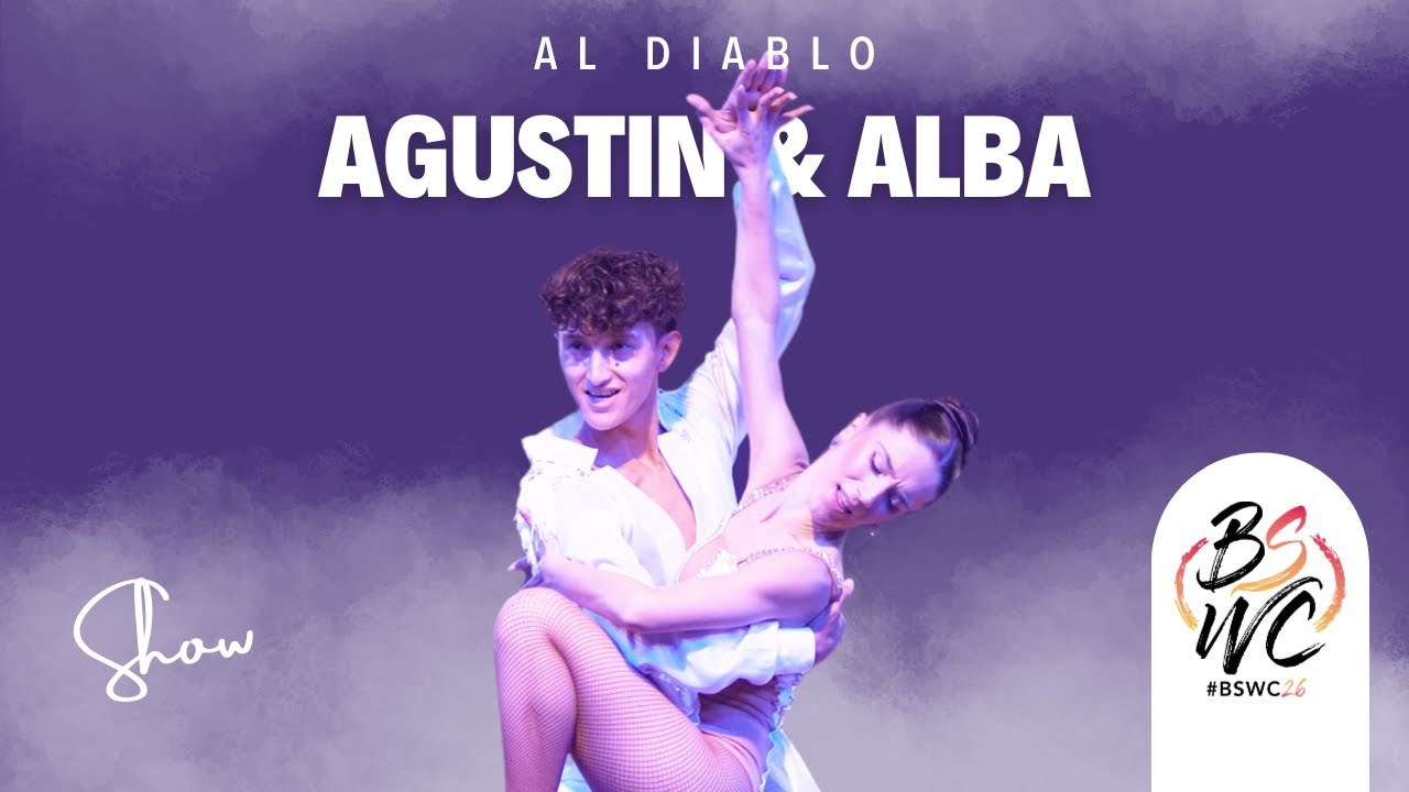 AGUSTÍN & ALBA SHOW [Al Diablo - Joel Santos] #BSWC25 ✨