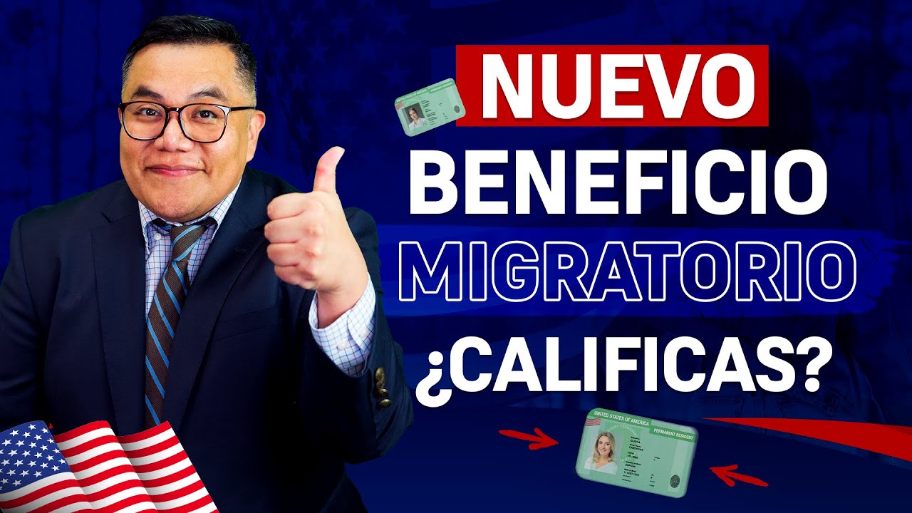 Nuevo beneficio migratorio: ¿Calificas?