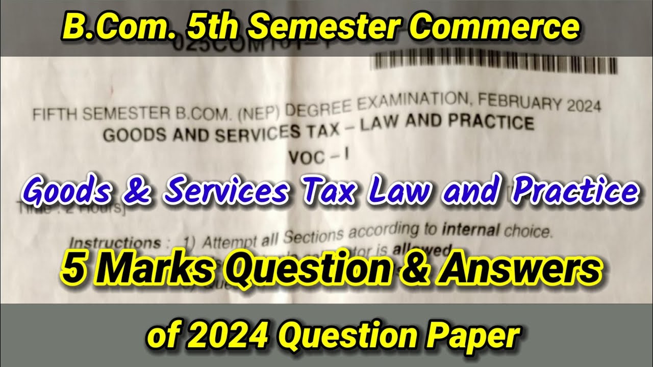 5 Marks Question and Answers of 2024 Question Paper of GST - Law and Practice for B.Com 5th semester