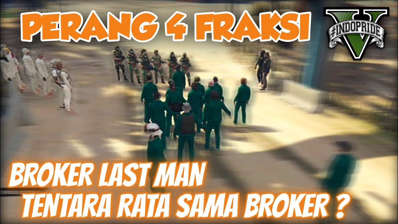 PERANG LIMA FRAKSI INDOPRIDE !? BROKER LAST MAN STANDING !! ( GTA V ROLEPLAY )
