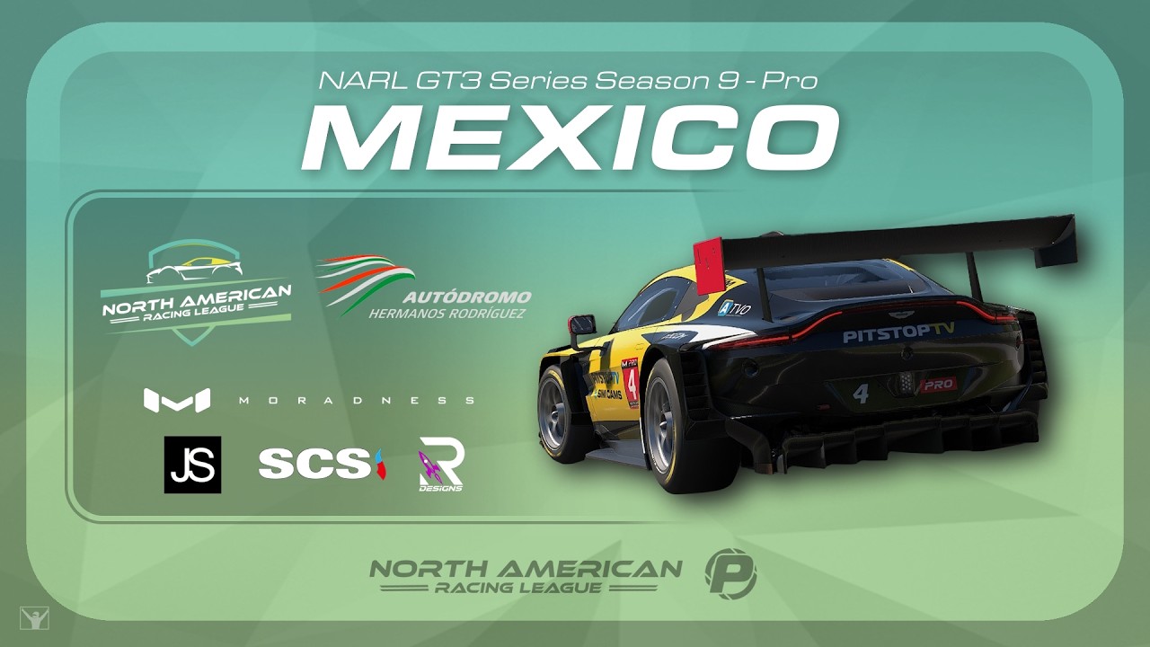 NARL GT3 Season 9 - Pro || Mexico