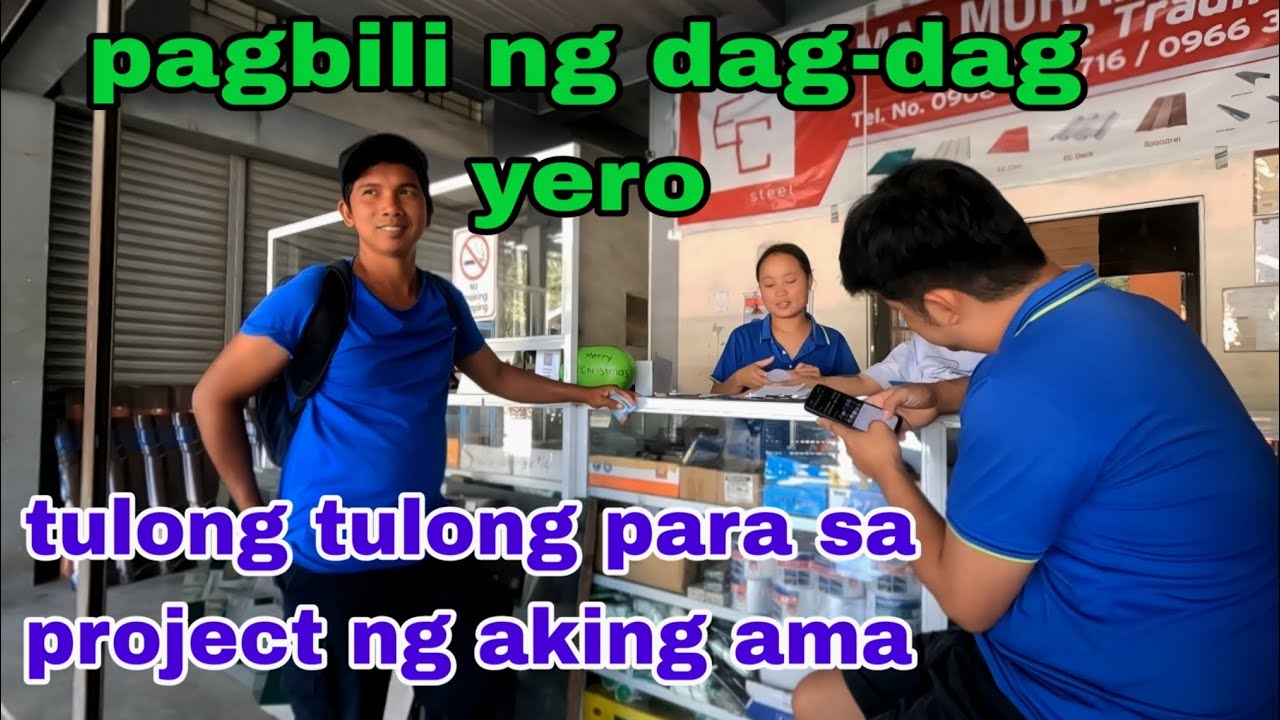 Pagtutulungan para sa project ng aking ama Pag bili ng dag dag yero