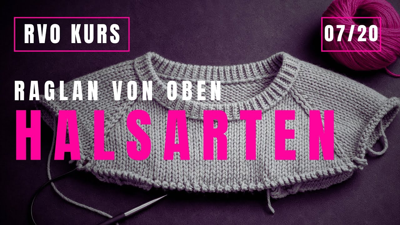 RVO Kurs (Raglan von oben) | 7/20: Arten von Halsausschnitten – welcher passt zu dir?