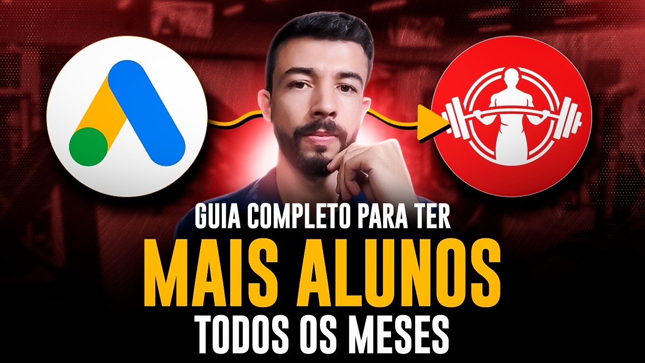 Google Ads para Academias: Como Ter Novos Alunos Todo Mês (Passo a Passo COMPLETO)
