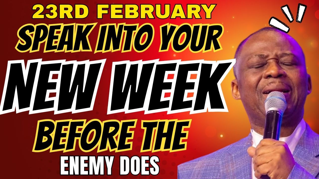 MONDAY FEBRUARY 23RD, 2026 SPEAK INTO YOUR NEW WEEK BEFORE THE ENEMY DOES | DR DK OLUKOYA