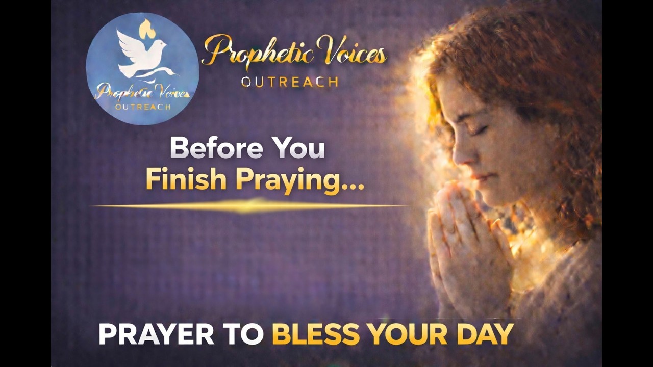 Before You Finish This Prayer, God Will Move | Prophetic Morning Prayer to Bless Your Day