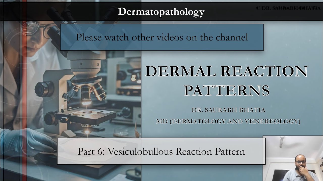 Dermatopathology - VI - Vesiculobullous Reaction Pattern