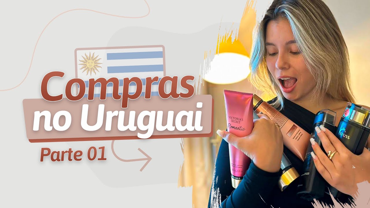 COMPRAS NO URUGUAI 🇺🇾 - PARTE 1