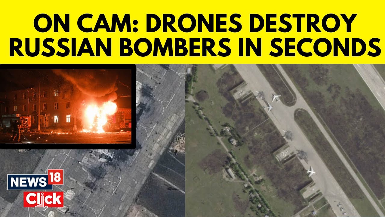 Russia Ukraine War | Satellite Images Show Scale Of Ukraine's Drone Attack On Russian Bombers | N18G