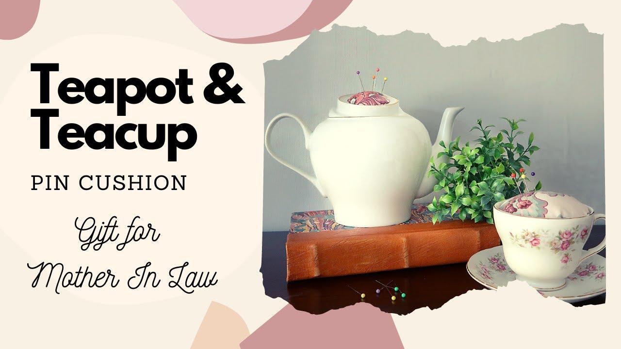 How To Make Teapot / Teacup into a Pin Cushion I Mike's Mum - Mother In Law Sewing Gift / Craft Fair