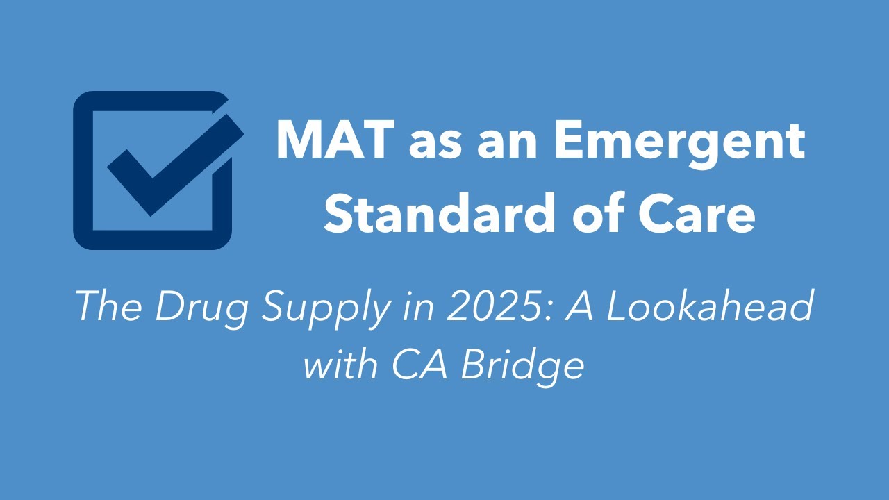 MAT as an Emergent Standard of Care: The Drug Supply in 2025