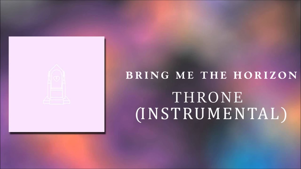 Bring Me The Horizon - Throne (Instrumental)
