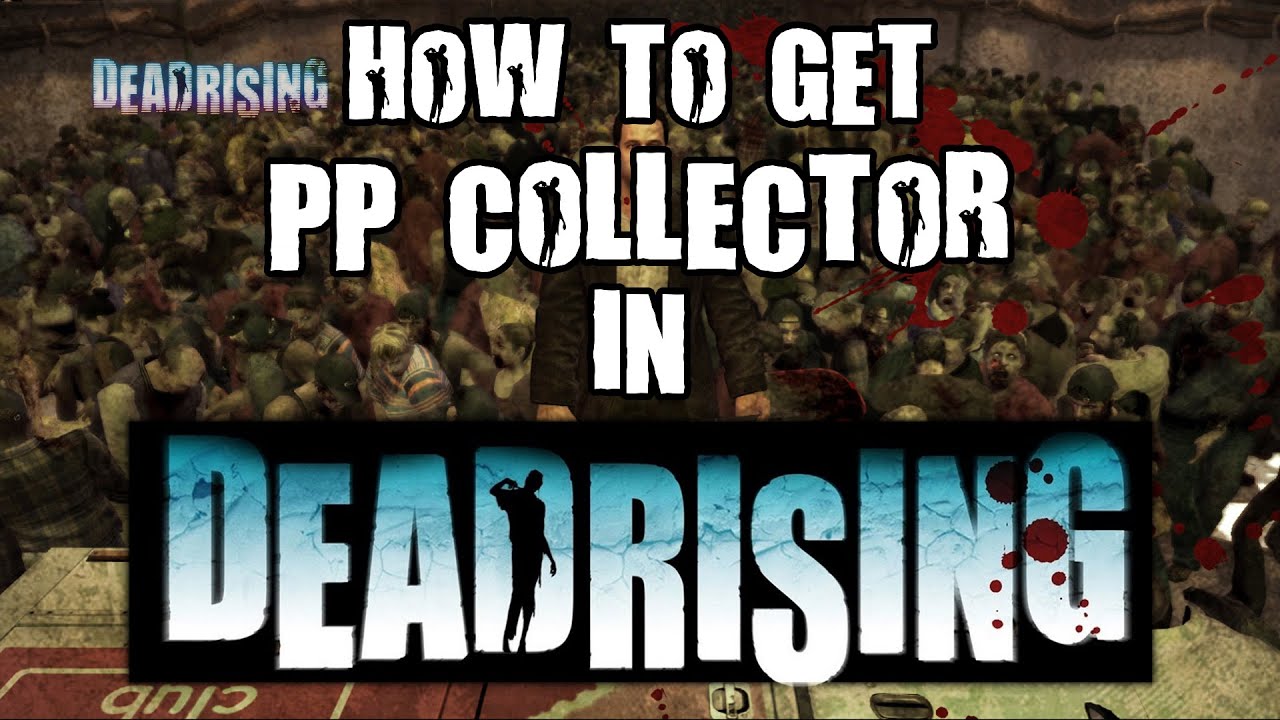 Dead Rising PP Collector achievement guide