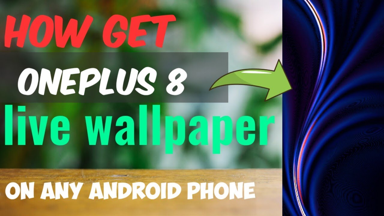 how get oneplus 8 live wallpaper on any android phone