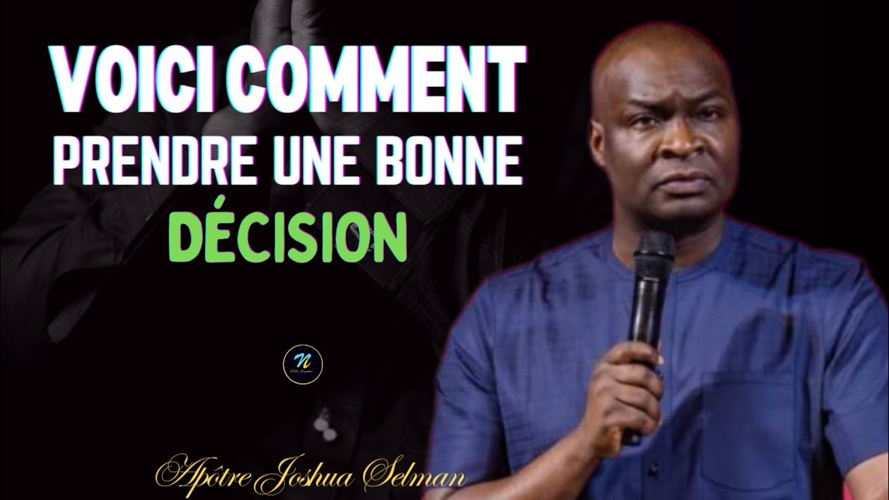 Comment prendre une bonne décision|apôtre Joshua Selman en Français|Noble Inspiration