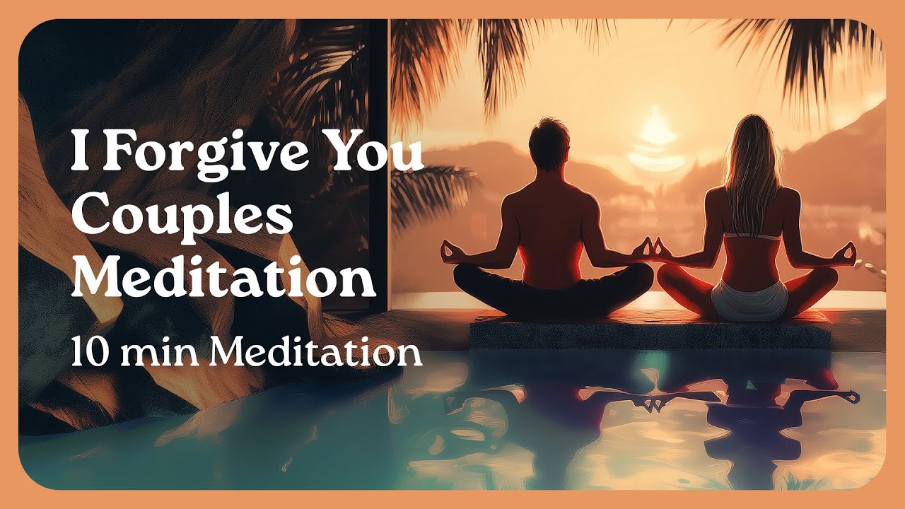 Healing Together: A Forgiveness Meditation for Couples