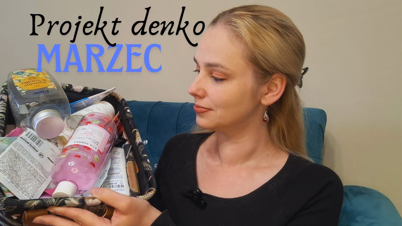 WSZYSTKO, CO ZUŻYŁAM W MARCU - PROJEKT DENKO 2025