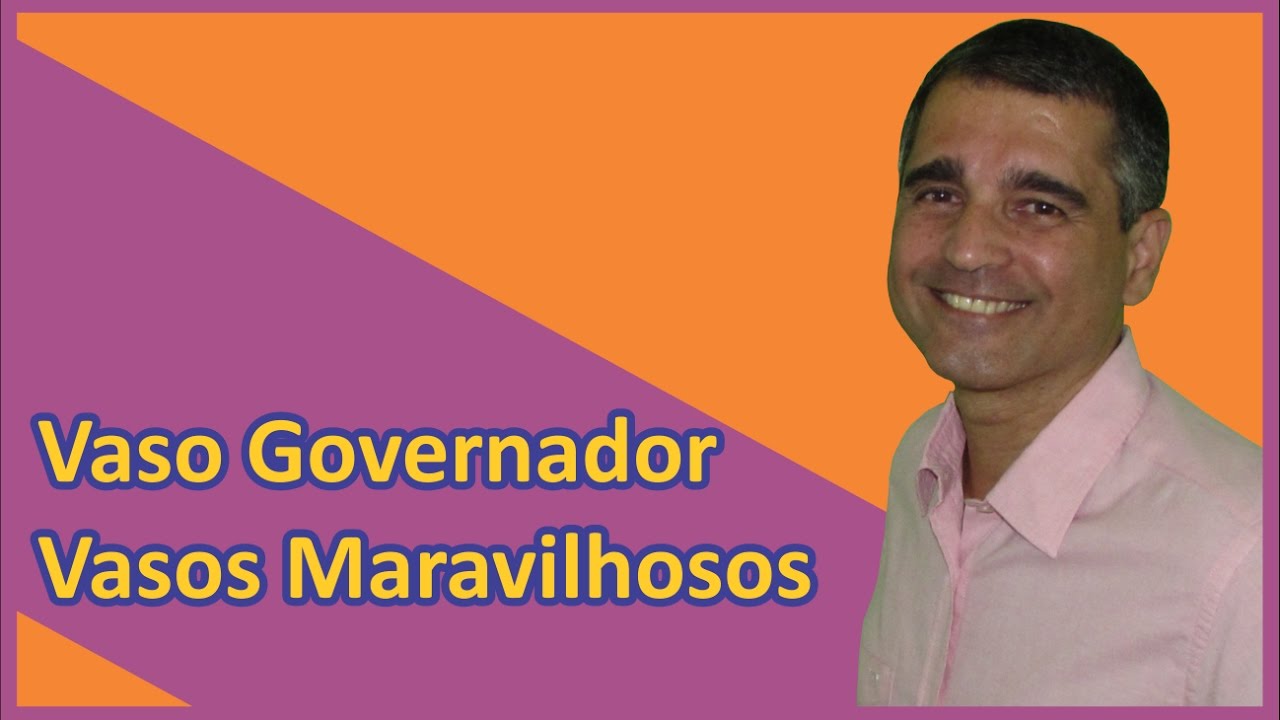 Vasos Maravilhosos - Vaso Governador