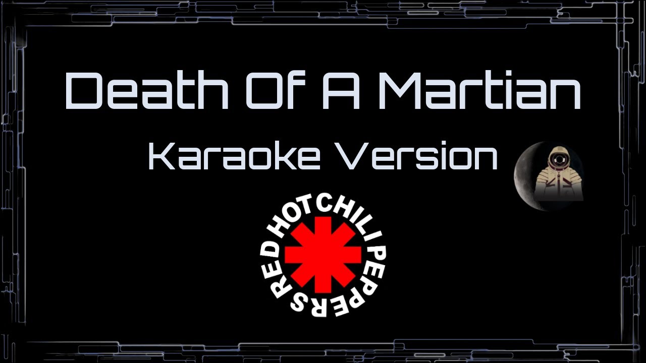 Red Hot Chili Peppers • Death Of A Martian (CC Karaoke / Instrumental)