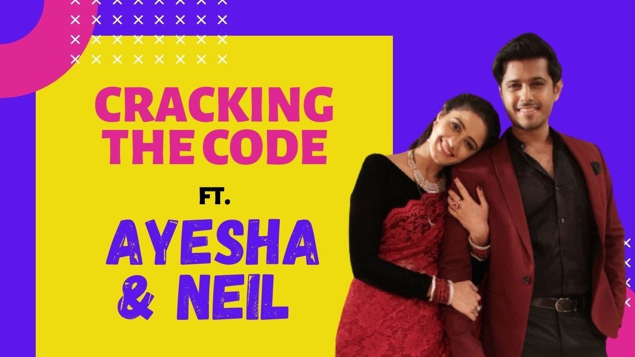 Cracking the code ft. Ghum Hai Kisikey Pyaar Meiin’s Ayesha Singh and Neil Bhatt |Exclusive|