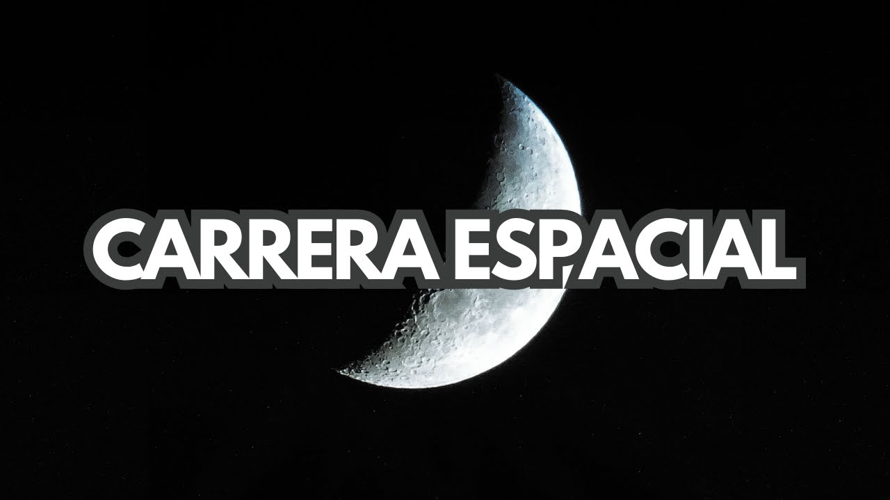 Qu&eacute; fue la CARRERA ESPACIAL | la conquista del ESPACIO
