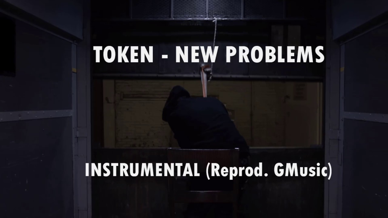 Token - New Problems [INSTRUMENTAL] (ReProd. Nocturnal)