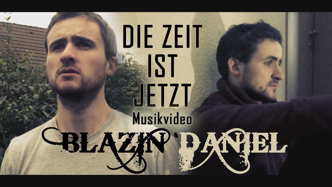 ► DIE ZEIT IST JETZT ◄ [Musikvideo] | BLAZIN'DANIEL